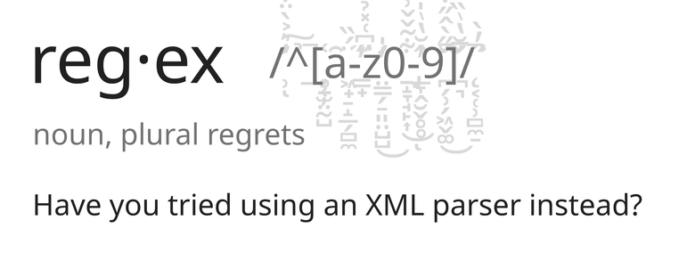 reg-ex
noun, plural regrets

Have you tried using an XML parser instead?

(The given pronunciation looks at first glance like IPA, but is in reality a regex itself)