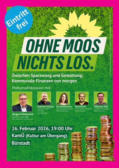 Einladungs-Flyer zur Podiumsdiskussion in Bürstadt.

Steigende Kosten, wachsende Aufgaben und gleichzeitig immer knapper werdende finanzielle Spielräume: Viele Kommunen stehen vor enormen Herausforderungen. Wie können Städte und Gemeinden heute handlungsfähig bleiben, notwendige Investitionen tätigen und zugleich verhindern, dass kommende Generationen mit einem immer größeren Schuldenberg belastet werden?

Unter dem Titel „Zwischen Sparzwang und Gestaltung: Kommunale Finanzen von morgen” kommen unterschiedliche Perspektiven aus Politik und Praxis zusammen.

Auf dem Podium diskutieren:
➡️Jürgen Frömmrich, Mitglied des Hessischen Landtags
➡️ Matthias Schimpf, Dezernent Finanzen & Controlling des Kreises Bergstraße
➡️ Iris Henkelmann, Stellvertretende Fraktionsvorsitzende der Grünen Lampertheim
➡️ Bernd Herd, Stellvertreter Fraktionsvorsitzender der Grünen Bürstadt
➡️ Sebastian Heß, Ortsverbandsvorsitzender der Grünen Viernheim
ℹ️ Sabine Hofmann, Fraktionsvorsitzende der Grünen Bürstadt wird moderieren

Gemeinsam beleuchten die Teilnehmenden die finanzielle Lage der Kommunen aus landespolitischer, kreislicher und kommunaler Sicht sowie aus der Perspektive von Wirtschaft und Finanzpraxis. Dabei geht es um Prioritätensetzung, Investitionen, Sparzwänge und die Frage, wie nachhaltige Finanzpolitik gelingen kann, ohne zukünftige Generationen zu überlasten.

Termin: Donnerstag 26.02.2026, 19:00 Uhr
Treffpunkt: Kultur am Übergang, Industriestraße 11, 68642 Bürstadt