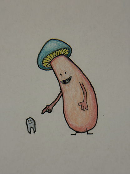 Cartoon mushroom with a face, legs and hands, smiling fully with one tooth missing and pointing to a small tooth standing in front of her, smiling back. Liner and color pencils on paper. Color combination pink/orange, yellow and turquoise.