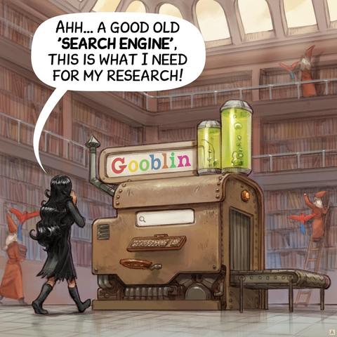 Panel 1. Cepper, the gothic sorceress, walks toward a large steampunk machine in the center of the library written "Gooblin" on it, colored letters. The machine resembles a rusty block, with a threadmill on one side, a seat and a typewriter-style keyboard.  
> Cepper: "A good old 'search engine', this is what I need for my research!"