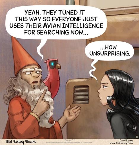 Panel 4. A librarian approaches, their AI Parrot perched on their shoulder, pointing it. Cepper looks defeated, her eyes blasé.
> Librarian: "Yeah, they tuned it this way so everyone just uses their Avian Intelligence for searching now..."
> Cepper: "...How unsurprising."