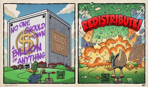 "lucky ducky" standing in front of a giant money bin with "no one should own a billion of anything" painted on the front, explosives surrounding it, pinky on the detonator. Next frame: vigorous activation of the detonator, causing money to explode upward and outward everywhere, with the word REDISTRIBUTE! in bright 3d red block letters at the top. Signed at bottom, CLAY! of https://claygrahamart.com