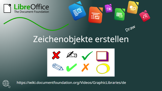 Draw – Zeichenobjekte erstellen; https://wiki.documentfoundation.org/Videos/GraphicLibraries/de