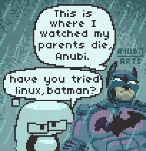 A Pixel Art Redraw of a Crossover between the Teenage Mutant Ninja Turtles and Batman, but instead of Raphael in the panel there's Anubi. Both Batman and Anubi are looking through a place where it's raining harshly, with Batman saying "This is where I watched my parents die, Anubi.", Anubi dismisses what Batman told her and asks "have you tried linux, batman?"