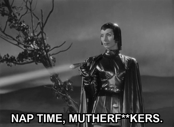 Devil Girl from Mars fires a ray gun and says, "Nap time, mutherf**kers."