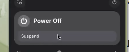 A menu in GNOME offers "Power Off" but the only option is "Suspend" and not actually Power Off.