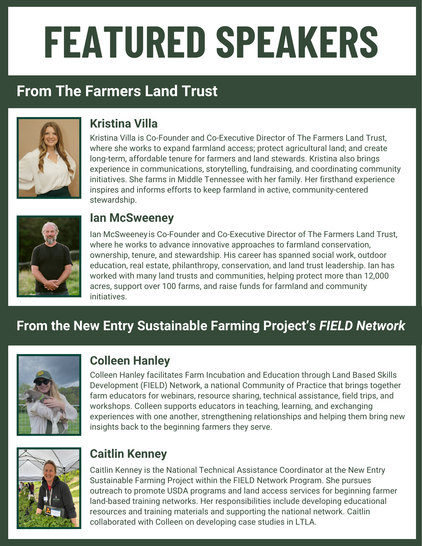 SPEAKERS 
From The Farmers Land Trust
Kristina Villa and lan McSweeney
From the New Entry Sustainable Farming Project's FIELD Network
Colleen Hanley and Caitlin Kenney