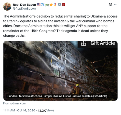 Tweet by Rep. Don Bacon 🇺🇸✈️🏍️⭐️🎖️@RepDonBacon

The Administration’s decision to reduce intel sharing to Ukraine & access to Starlink equates to aiding the invader & the war criminal who bombs cities. Does the Administration think it will get ANY support for the remainder of the 119th Congress? Their agenda is dead unless they change paths.