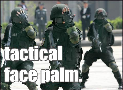 Tactical facepalm meme. A group of three tactical force members are facepalming.