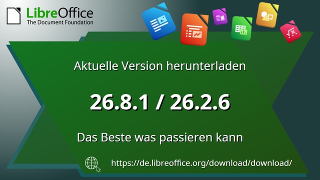 LibreOffice Logo; Aktuelle Version herunterladen; 26.8.1 / 26.2.6; Das Beste was passieren kann; https://de.libreoffice.org/download/download/