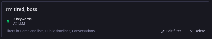 A Mastodon filter hiding all mentions of "AI" and "LLM".