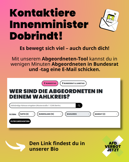 Grafik mit Brief-Icon und einem Screenshot einer Suchmaske für das Abgeordneten-Tool. Überschrift: „Kontaktiere Innenminister Dobrindt!“. Text: „Es bewegt sich viel – auch durch dich! Mit unserem Abgeordneten-Tool kannst du in wenigen Minuten Abgeordneten in Bundesrat und -tag eine E-Mail schicken.“ Screenshot-Beschriftung: „WER SIND DIE ABGEORDNETEN IN DEINEM WAHLKREIS?“. Hinweis: „Den Link findest du in unserer Bio“.