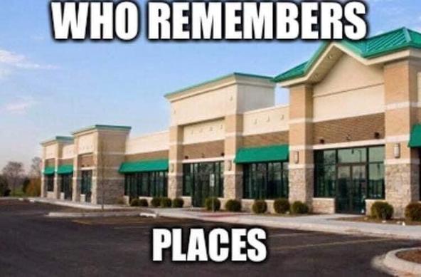 mall: WHO REMEMBERS PLACES