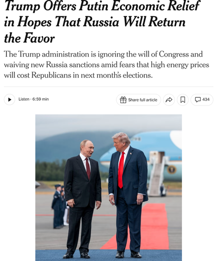 Trump Offers Putin Economic Relief in Hopes That Russia Will Return the Favor
The Trump administration is ignoring the will of Congress and waiving new Russia sanctions amid fears that high energy prices will cost Republicans in next month’s elections.