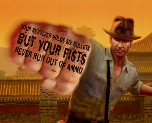indiana jones, laying a closed fist punch, prominent cracked text font across his fist (which is close to the camera):
your revolver holds six bullets
but your fists
never run out of ammo
(background is a temple type building and an yellow to orange sky).