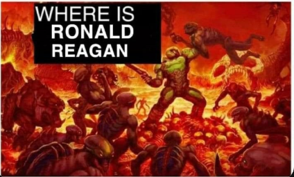 screenshot from the game Doom with a black box with white text that says where is Ronald Reagan. the screenshot is of a person in futuristic battle armor fighting skeletal demons and is holding one up in the air by its throat. everything is bathed in red, yellow, and orange